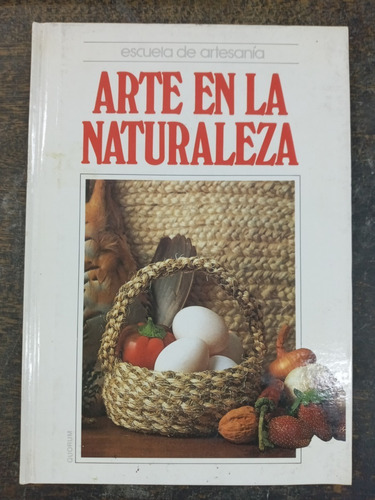 Arte En La Naturaleza * Escuela De Artesania * Quorum *