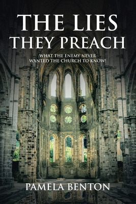 Libro The Lies They Preach: What The Enemy Never Wanted T...
