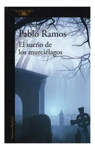 El Sueño De Los Muerciélagos - Pablo Ramos