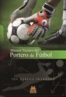 Libro: Manual Técnico Del Portero Fútbol (deportes) (spa&..
