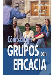 Libro Cómo Dirigir Grupos Con Eficacia 26 Estrategias Básic