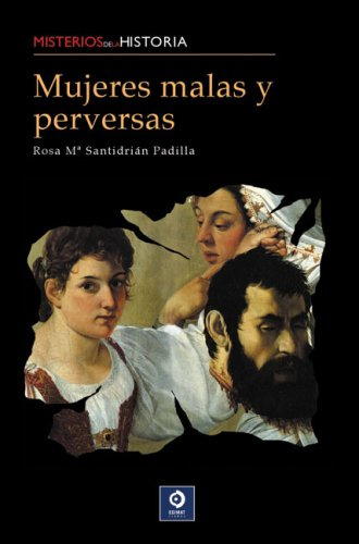 Libro Mujeres Malas Y Perversas De Rosa María Santidrián Pad
