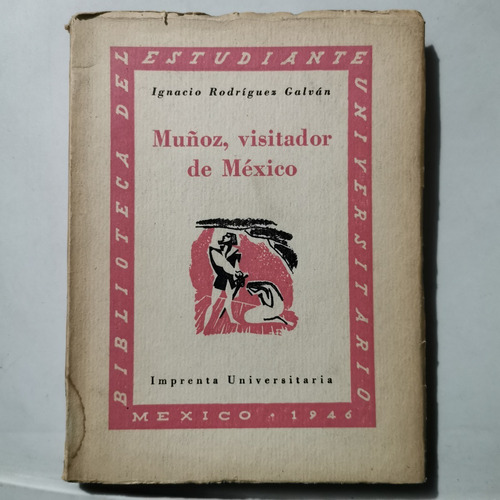 Libro Muñoz, Visitador De Mexico Primera Edicion 1947