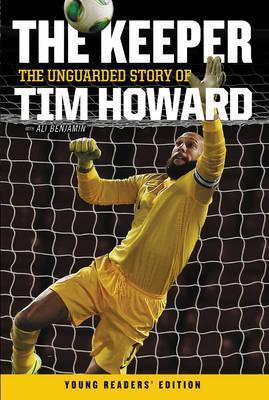 Libro The Keeper: The Unguarded Story Of Tim Howard - Tim...