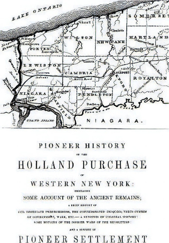Pioneer History Of The Holland Land Purchase Of Western New York Embracing Some Account Of The An..., De Orsamus Turner. Editorial Amwaaw Lc, Tapa Blanda En Inglés
