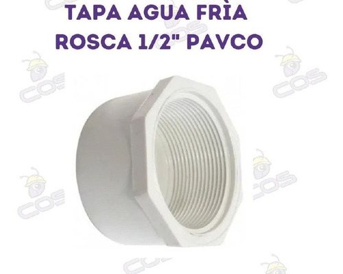 Tapa Agua Fria Rosca 1/2  Pza 6