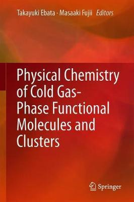 Libro Physical Chemistry Of Cold Gas-phase Functional Mol...