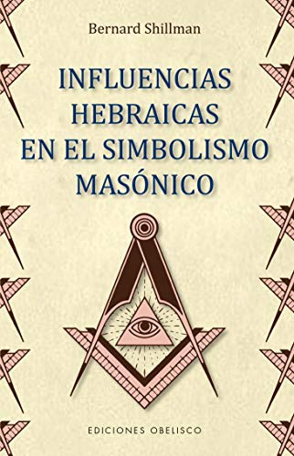 Influencias Hebraicas En El Simbolismo Masonico -cabala Y Ju