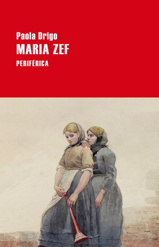 Maria Zef, De Drigo, Paola. Editorial Periférica, Tapa Blanda En Español