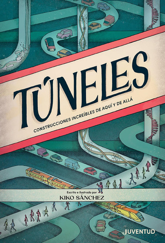 Túneles, De Sanchez, Kiko. Editorial Juventud, Tapa Blanda En Castellano, 2023