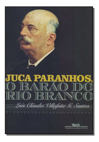 Libro Juca Paranhos O Barao Do Rio Branco De Santos Luis Cla