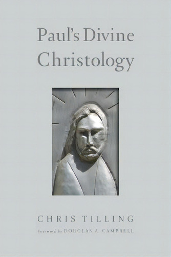 Paul's Divine Christology, De Chris Tilling. Editorial William B Eerdmans Publishing Co, Tapa Blanda En Inglés
