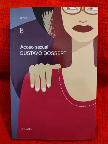 Acoso Sexual - Gustavo Bossert