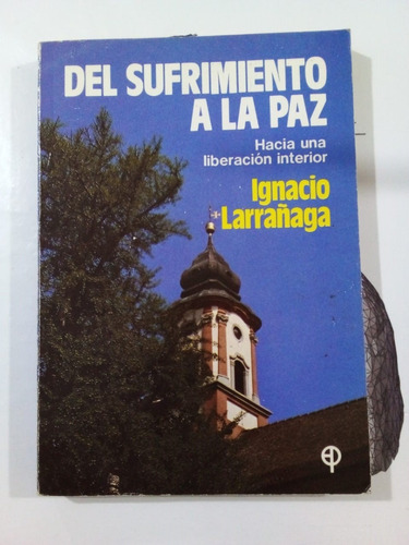 Del Sufrimiento A La Paz - Larrañaga - Paulinas 1988 - U