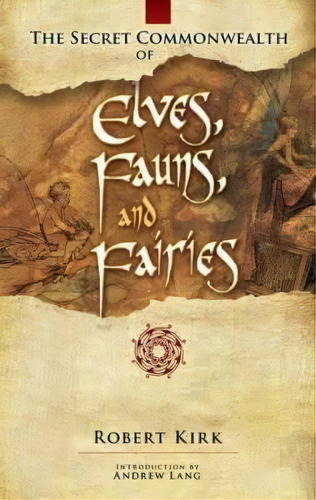 The Secret Commonwealth Of Elves, Fauns And Fairies, De Robert Rev. Kirk. Editorial Dover Publications Inc., Tapa Blanda En Inglés