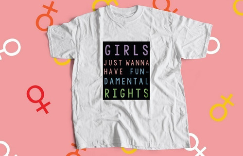 Imagen 1 de 2 de Remera Feminismo - Girls Just Wanna Have Fun-damental Rights