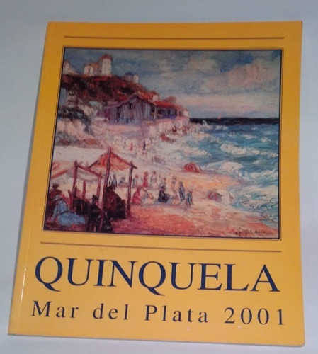 Quinquela Mar Del Plata 2001 Libro Arte Pintura X Caballito