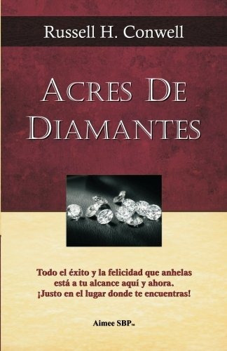 Libro : Acres De Diamantes: Conquista El Exito Aqui Y Aho...