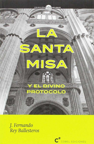 Libro La Santa Misa Y El Divino Protocolo