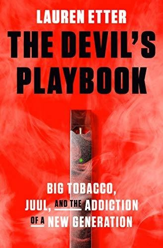 Book : The Devils Playbook Big Tobacco, Juul, And The...