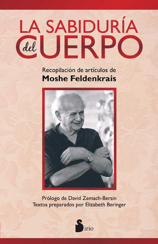 La sabiduría del cuerpo, de Feldenkrais, Moshe. Editorial Sirio, tapa blanda en español, 2014