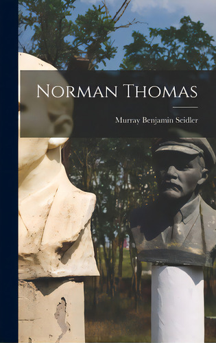 Norman Thomas, De Seidler, Murray Benjamin. Editorial Hassell Street Pr, Tapa Dura En Inglés