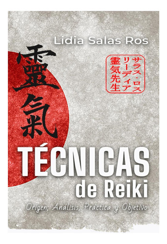 Libro: Técnicas De Reiki: Origen, Análisis, Práctica Y