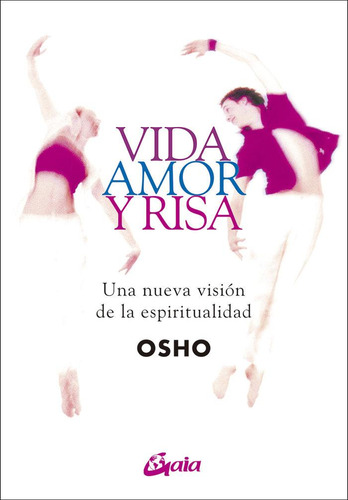 Libro: Vida, Amor Y Risa. Osho (1931-1990). Gaia Ediciones