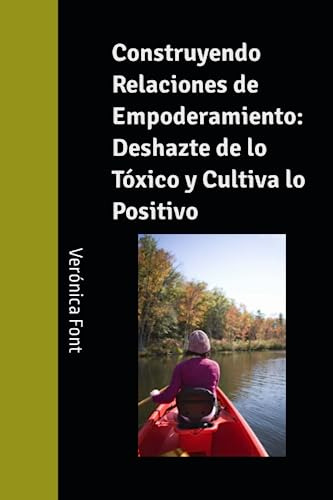 Construyendo Relaciones De Empoderamiento: Deshazte De Lo Tó