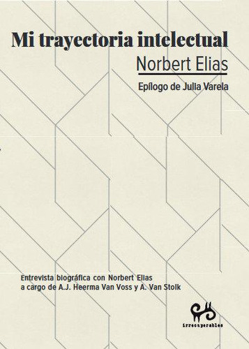 Libro: Mi Trayectoria Intelectual. Elias, Norbert. Irrecuper