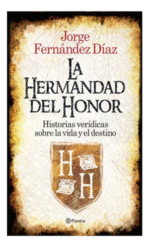 La Hermandad Del Honor Jorge Fernández Díaz Planeta None