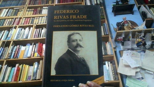 Federico Rivas Frade Su Obra Poetica Su Vida  Y Su Anecdota 