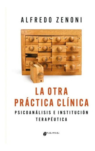 Libro La Otra Practica Clinica Alfredo Zenoni Ed Grama