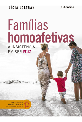 Libro Famílias Homoafetivas: A Insistência Em Ser Feliz