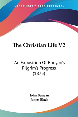 Libro The Christian Life V2: An Exposition Of Bunyan's Pi...
