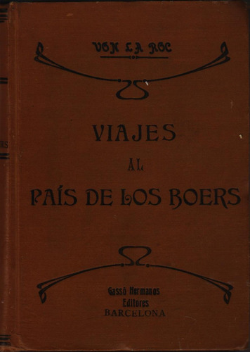 Viaje Al País De Los Boers - Von La Roc (contemporáneos)