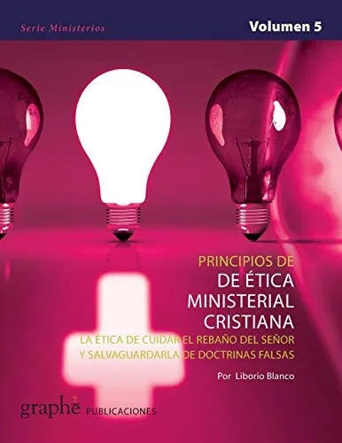 Principios De Ética Ministerial Cristiana: La Ética De Cuid