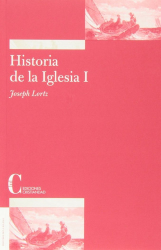 Historia De La Iglesia En La Perspectiva Del Pensamiento, De Lortz, Joseph. Editorial Ediciones Cristiandad En Español