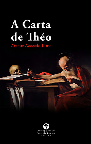 A Carta de Théo, de Azevedo Lima, Arthur. Editorial CHIADO EDITORA, capa mole em português, 2020