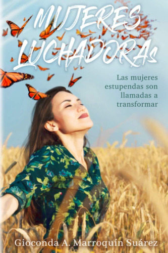 Libro: Mujeres Luchadoras: Las Mujeres Estupendas Son Llamad