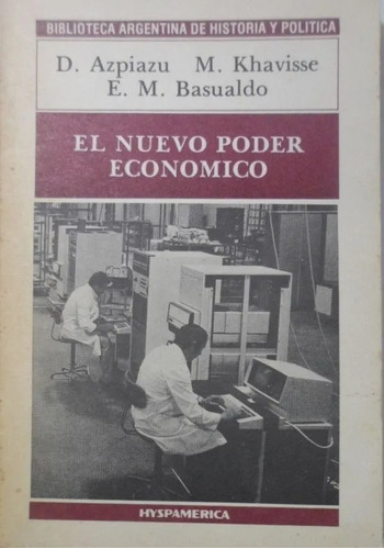 El Nuevo Poder Económico - Azpiazu / Khavisse / Basualdo