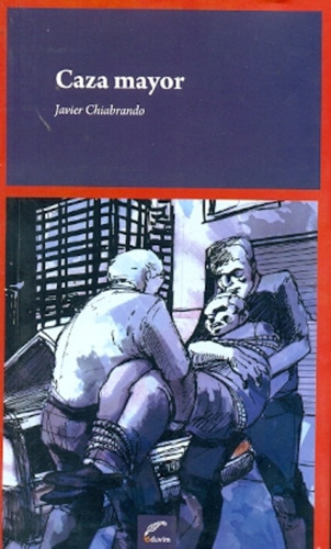 Caza Mayor, De Chiabrando, Javier. Serie N/a, Vol. Volumen Unico. Editorial Eduvim, Edición 1 En Español, 2011