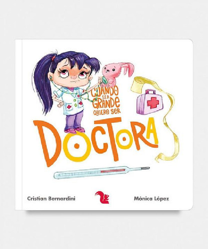 Libro - Doctora - Cuando Sea Grande Quiero Ser, De Lopez, M