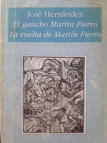 Martín Fierro/ La Vuelta De Martin Fierro - José Hernández  