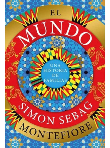 El Mundo: Una Historia De Familias, Libro, Simon Montefiore