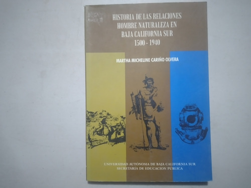 Historia Relaciones Hombre Naturaleza En Bcs 1500 - 1940