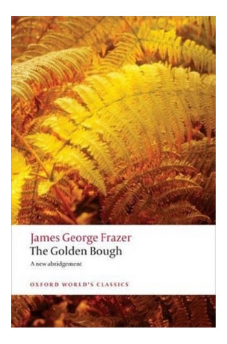 The Golden Bough - James George Frazer. Ebs