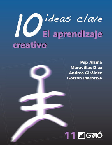 10 Ideas Clave. El Aprendizaje Creativo, De Andrea Giráldez Hayes Y Otros. Editorial Graó, Tapa Blanda En Español, 2009