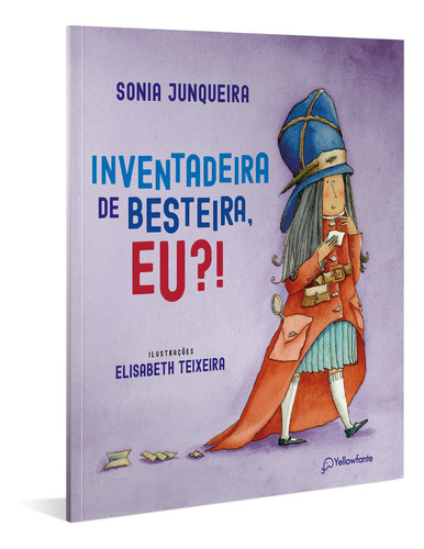 Inventadeira de besteira, eu?!, de Junqueira, Sonia. Autêntica Editora Ltda., capa mole em português, 2020