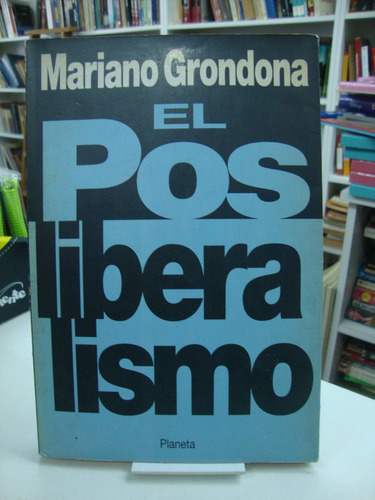 El Posliberalismo  Mariano Grondona